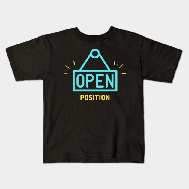 Open Position 1 Kids T-Shirt by Trader Shirts